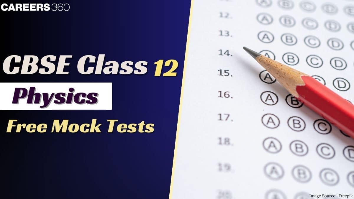 CBSE Class 12 Physics Free Mock Test 2025 – Practice Now & Get Instant Results